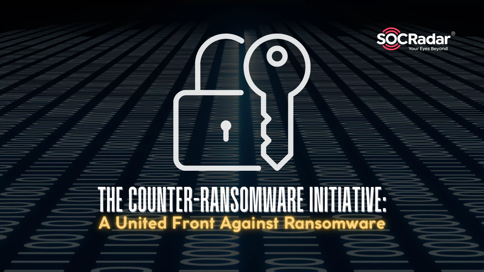 SOCRadar® Cyber Intelligence Inc. | Counter-Ransomware Initiative: A United Front Against Ransomware