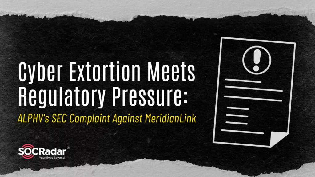 Cyber Extortion Meets Regulatory Pressure: ALPHV's SEC Complaint Against MeridianLink