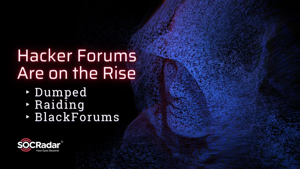 Hacker Forums Are on the Rise: Dumped, Raiding, BlackForums