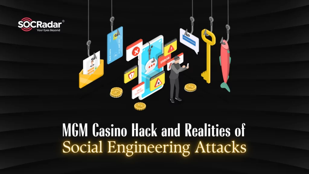 MGM Casino Hack and Realities of Social Engineering Attacks