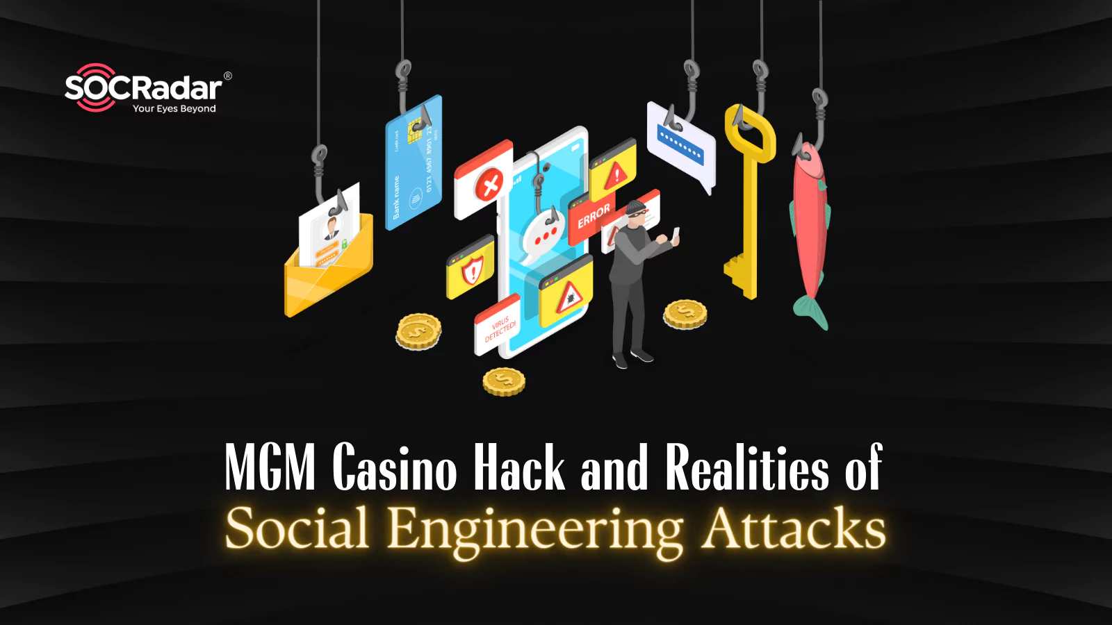 SOCRadar® Cyber Intelligence Inc. | MGM Casino Hack and Realities of Social Engineering Attacks