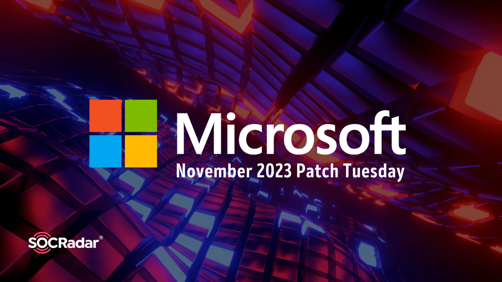 SOCRadar® Cyber Intelligence Inc. | Microsoft's November 2023 Patch Tuesday Tackles Exploited Zero-Day Vulnerabilities, Now Listed in CISA KEV