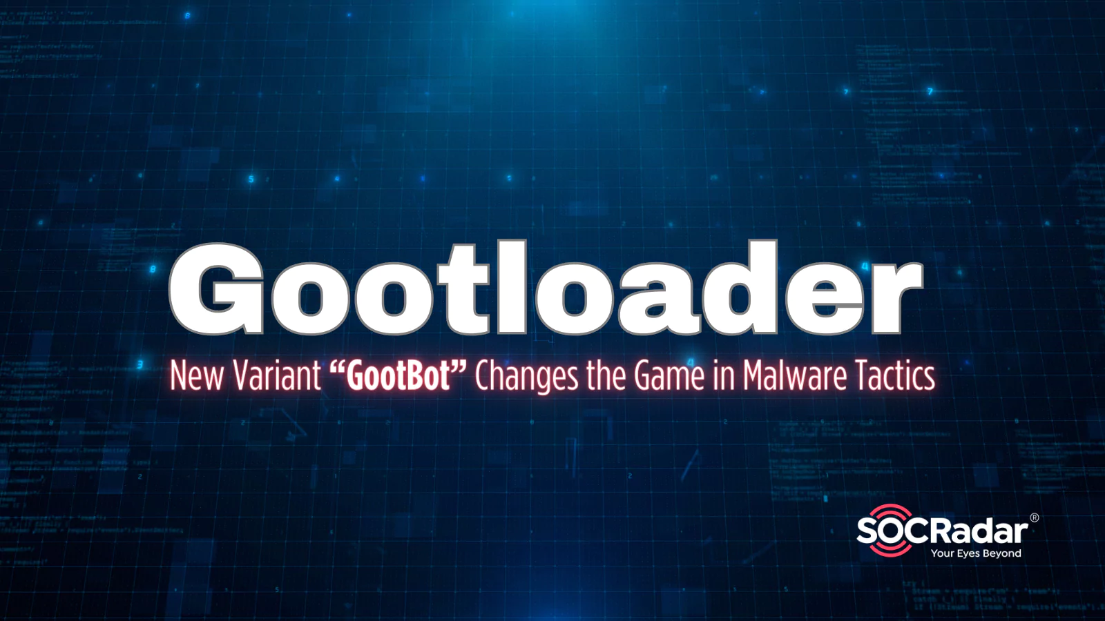 SOCRadar® Cyber Intelligence Inc. | New Gootloader Variant “GootBot” Changes the Game in Malware Tactics