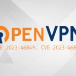 OpenVPN Access Server Vulnerabilities: Risk of Information Exposure, DoS, and RCE (CVE-2023-46849, CVE-2023-46850)