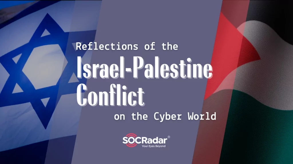 Escalation of Israel-Palestine Conflict Ignited Cyber Warfare