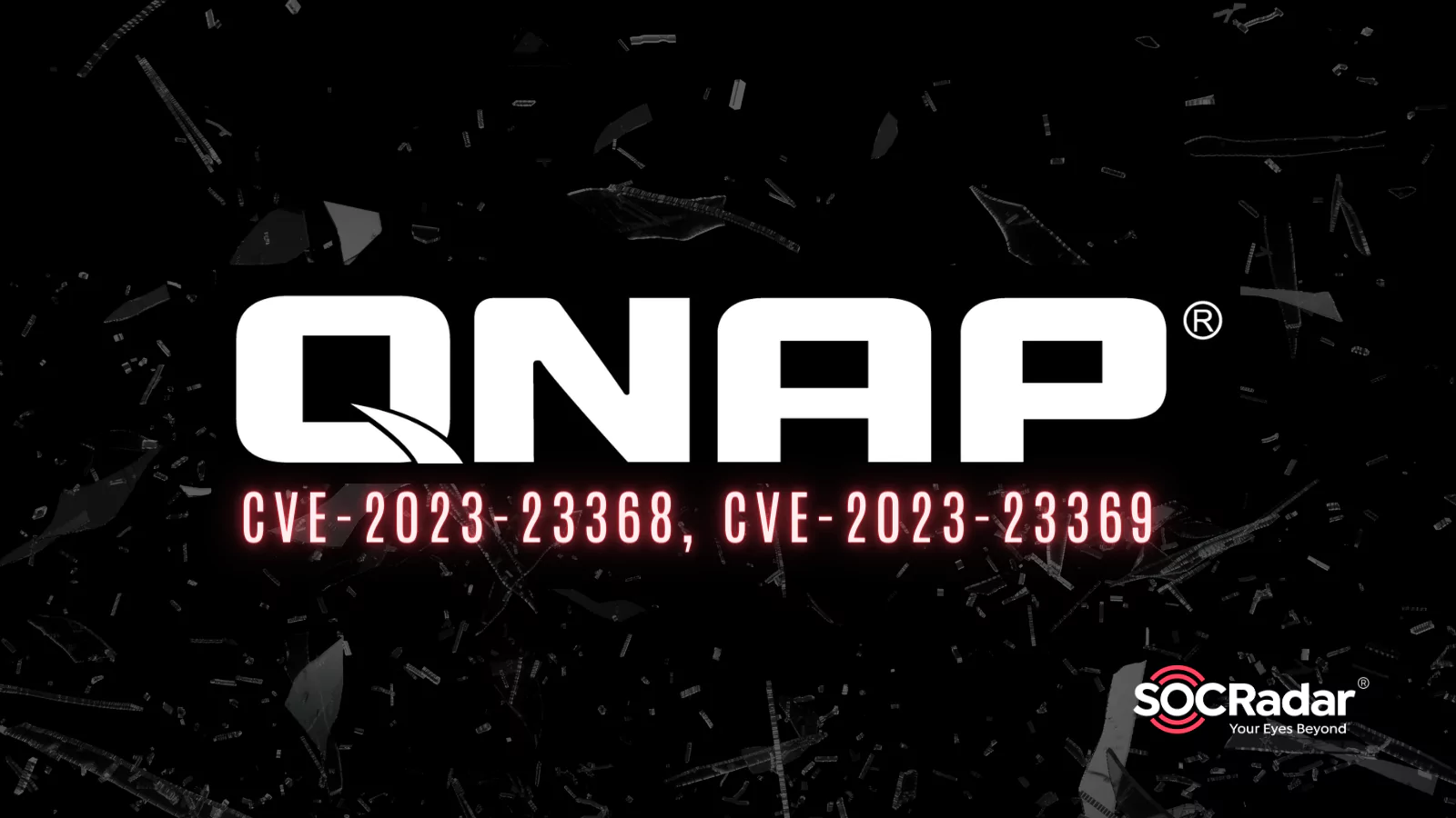 SOCRadar® Cyber Intelligence Inc. | Surge in Attention Towards Critical Vulnerabilities in QNAP QTS and NAS Services (CVE-2023-23368, CVE-2023-23369)