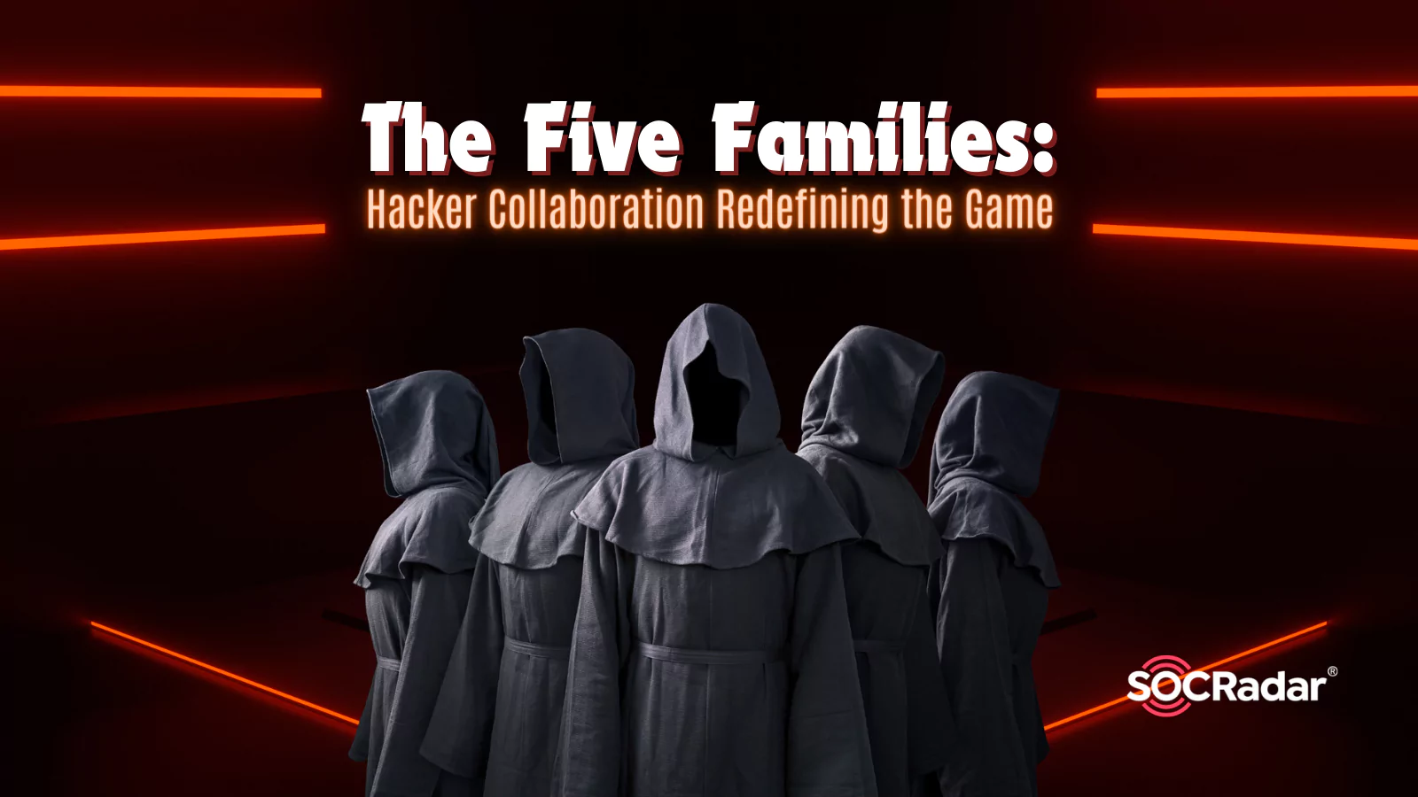 SOCRadar® Cyber Intelligence Inc. | The Five Families: Hacker Collaboration Redefining the Game