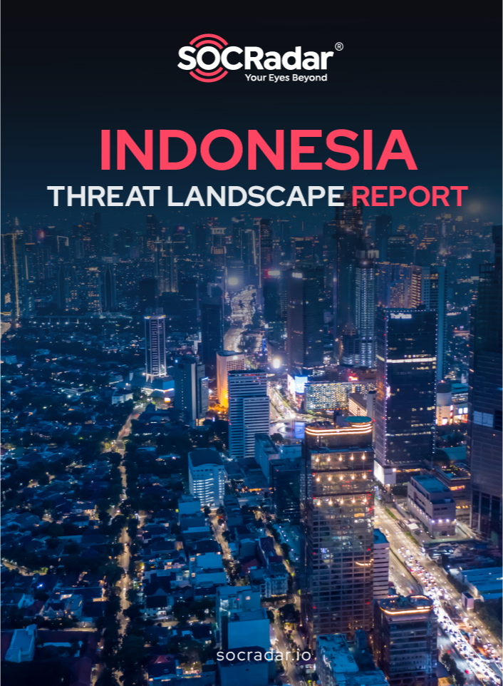 SOCRadar® Cyber Intelligence Inc. | Indonesia Threat Landscape