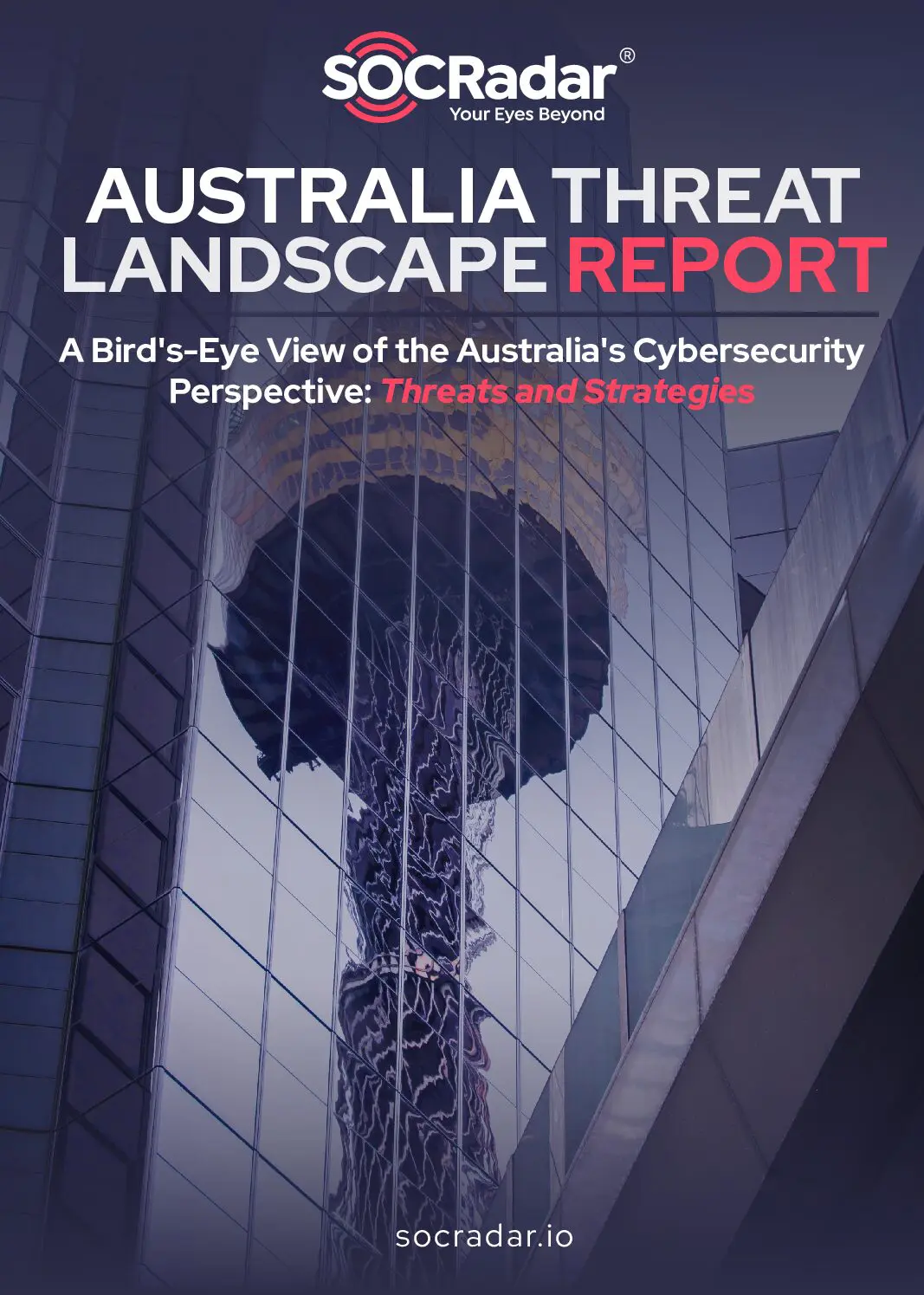 SOCRadar® Cyber Intelligence Inc. | Australia Threat Landscape Report