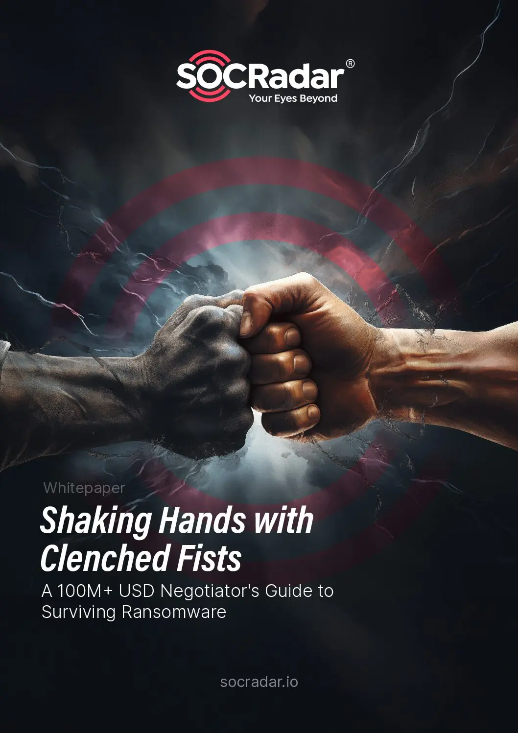 SOCRadar® Cyber Intelligence Inc. | Shaking Hands with Clenched Fists: A 100M+ USD Negotiator’s Guide to Surviving Ransomware