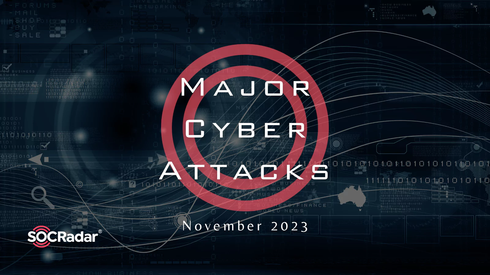SOCRadar® Cyber Intelligence Inc. | Major Cyber Attacks in Review: November 2023