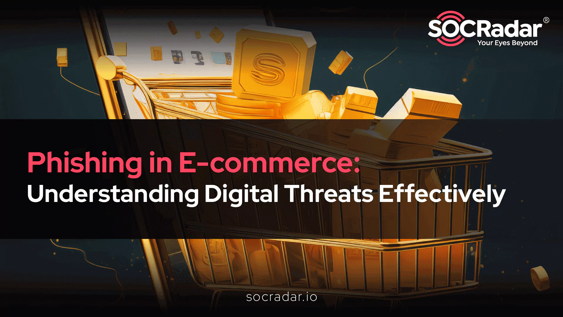 SOCRadar® Cyber Intelligence Inc. | Phishing in E-commerce: Understanding Digital Threats Effectively