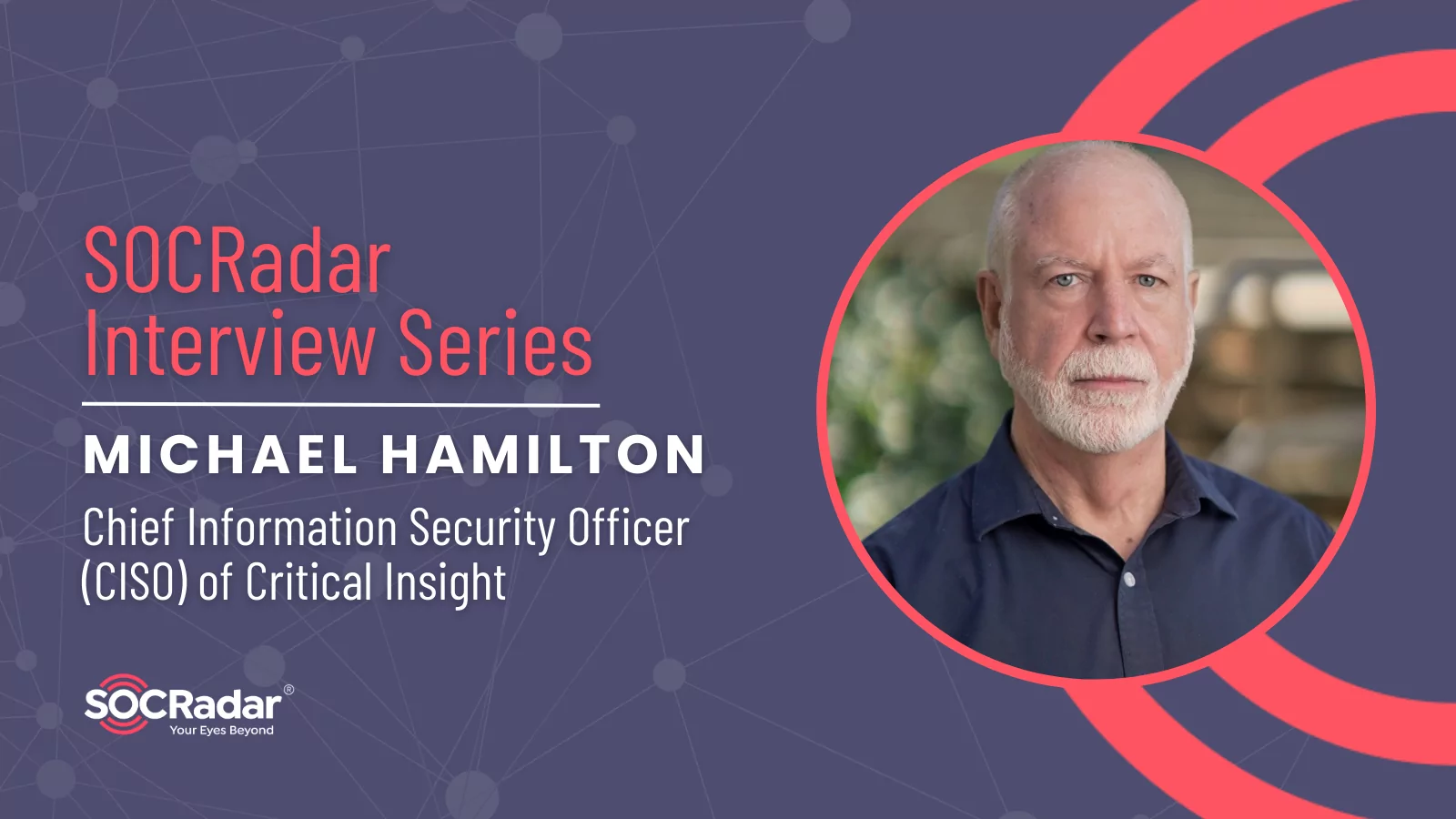 Insights from CISO Michael Hamilton Navigating the EverEvolving