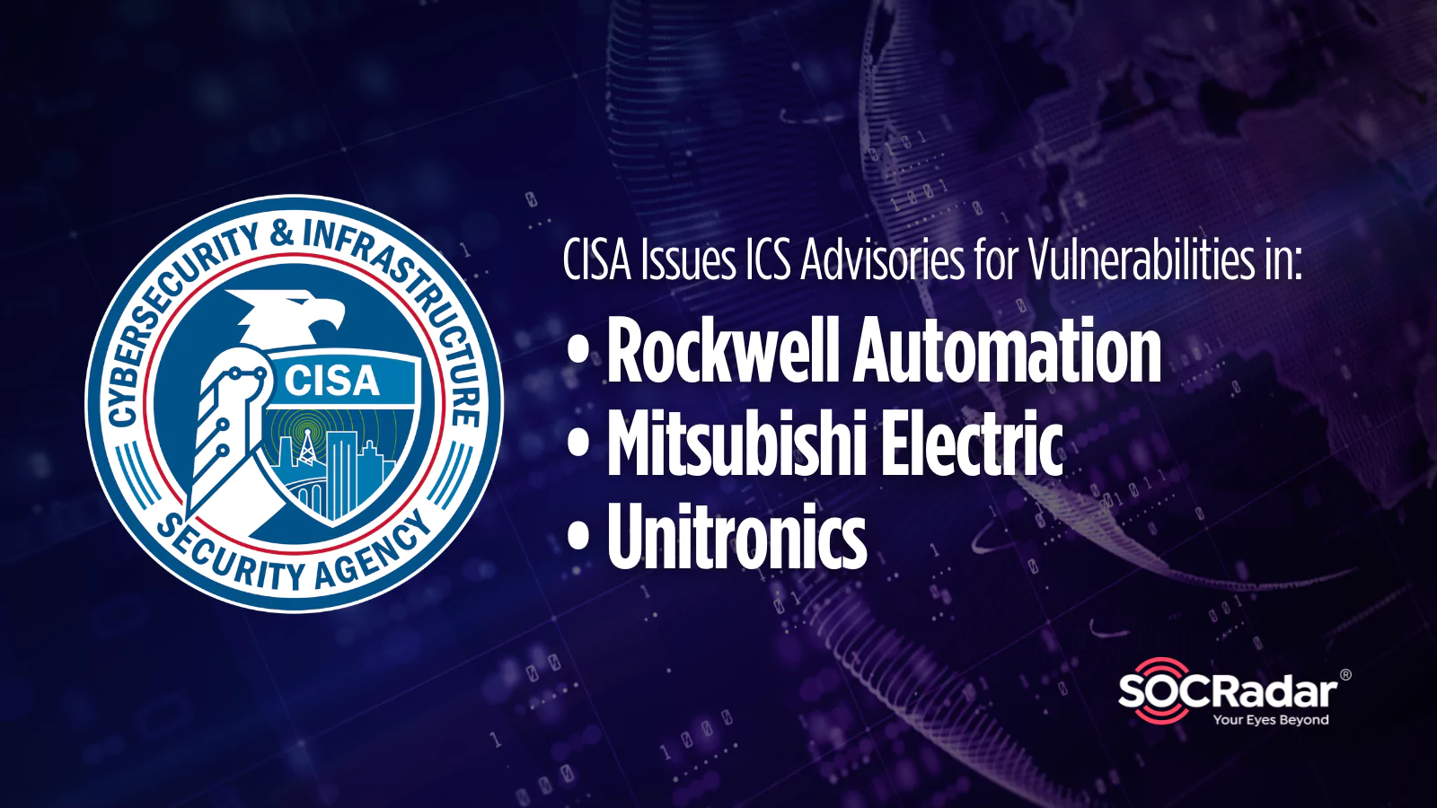 SOCRadar® Cyber Intelligence Inc. | CISA Issues ICS Advisories for Vulnerabilities Affecting Rockwell Automation, Mitsubishi Electric, and Unitronics