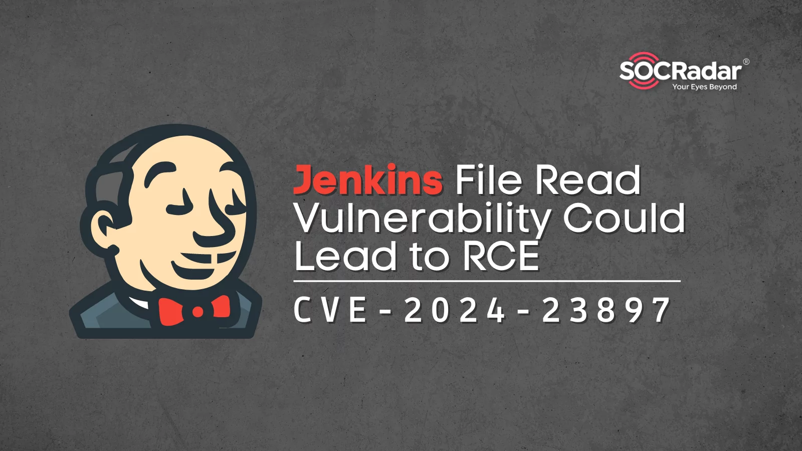 SOCRadar® Cyber Intelligence Inc. | Critical Jenkins CLI File Read Vulnerability Could Lead to RCE Attacks (CVE-2024-23897)