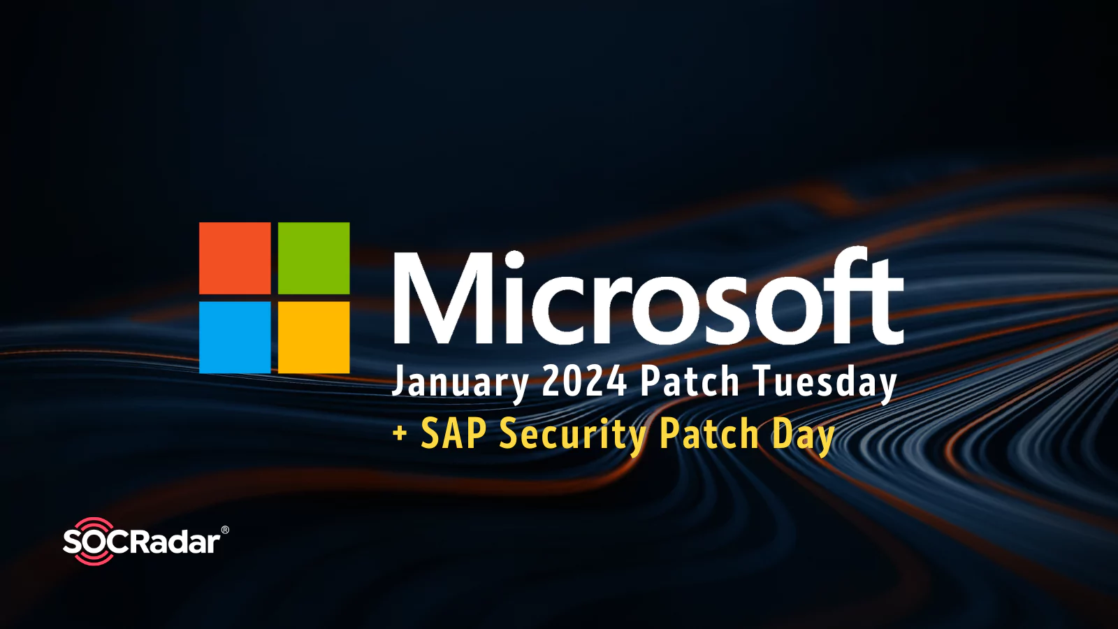 SOCRadar® Cyber Intelligence Inc. | January 2024 – Microsoft Patch Tuesday & SAP Security Patch Day Highlights