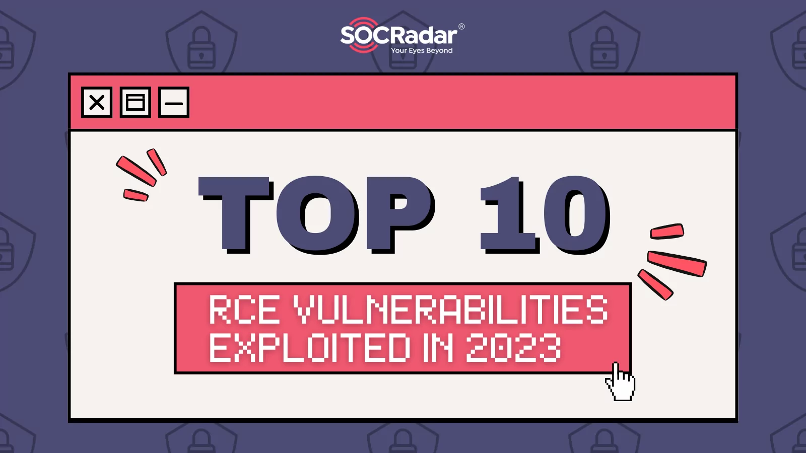 SOCRadar® Cyber Intelligence Inc. | Top 10 RCE Vulnerabilities Exploited in 2023