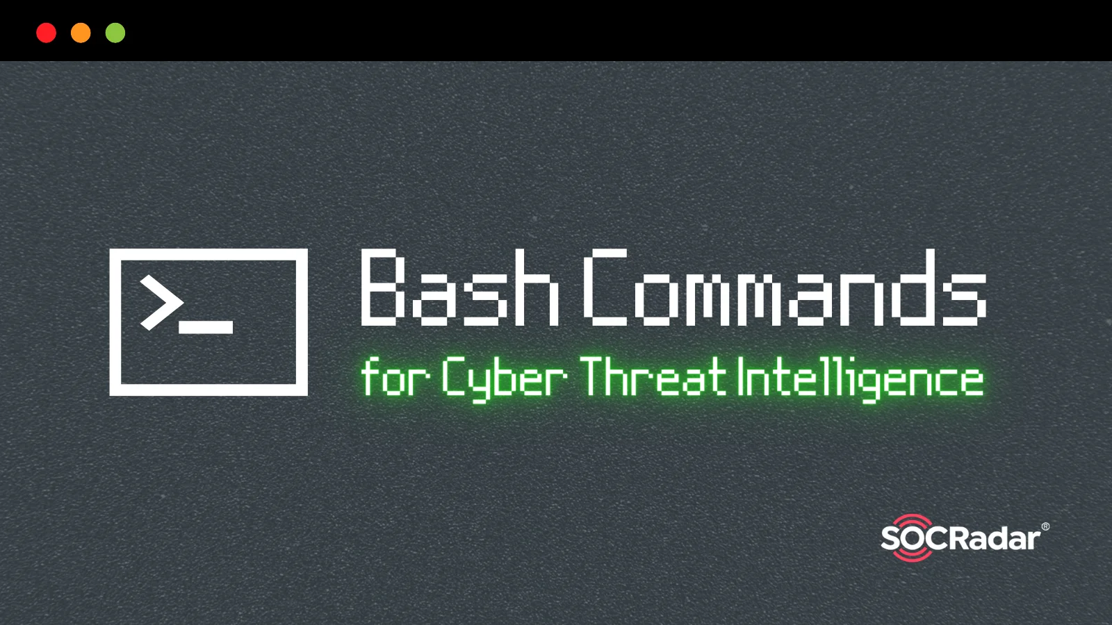 SOCRadar® Cyber Intelligence Inc. | Top Linux Bash Commands that SOC Analysts Should Know