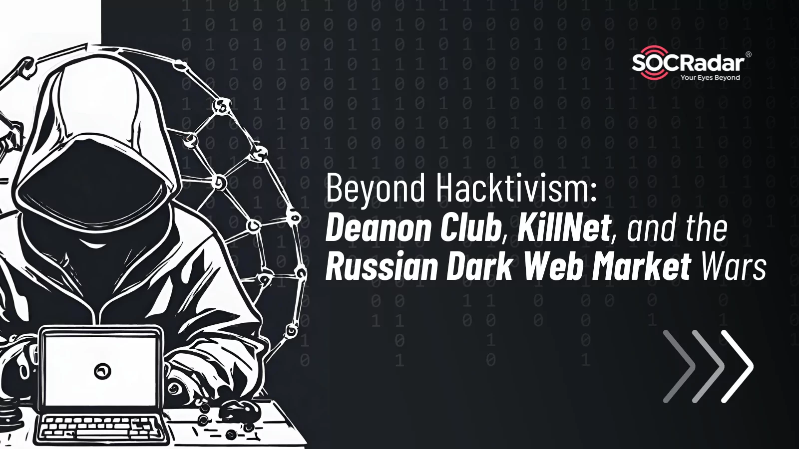 SOCRadar® Cyber Intelligence Inc. | Beyond Hacktivism: Deanon Club, KillNet, and the Russian Dark Web Market Wars