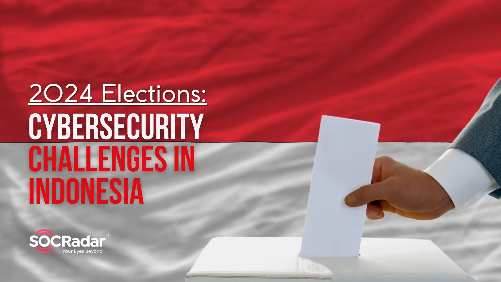 SOCRadar® Cyber Intelligence Inc. | Cybersecurity Challenges in Indonesia’s 2024 Elections