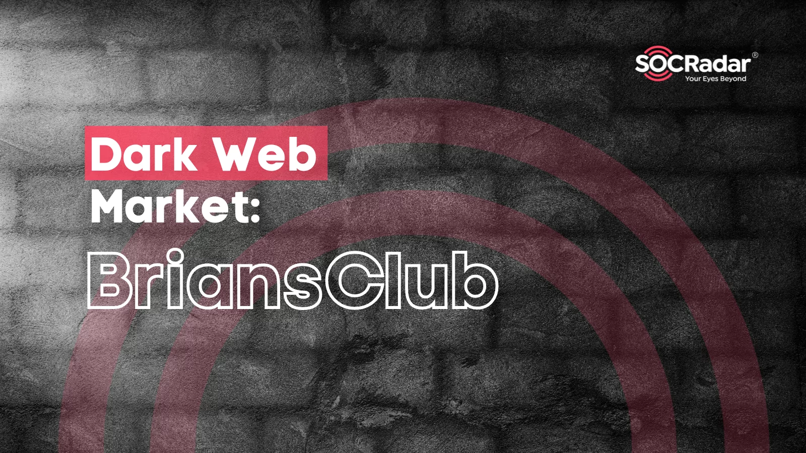 SOCRadar® Cyber Intelligence Inc. | Dark Web Market: BriansClub