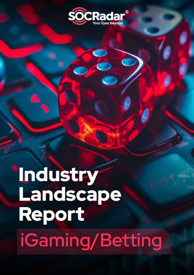SOCRadar® Cyber Intelligence Inc. | iGaming/Betting Industry Threat Landscape Report