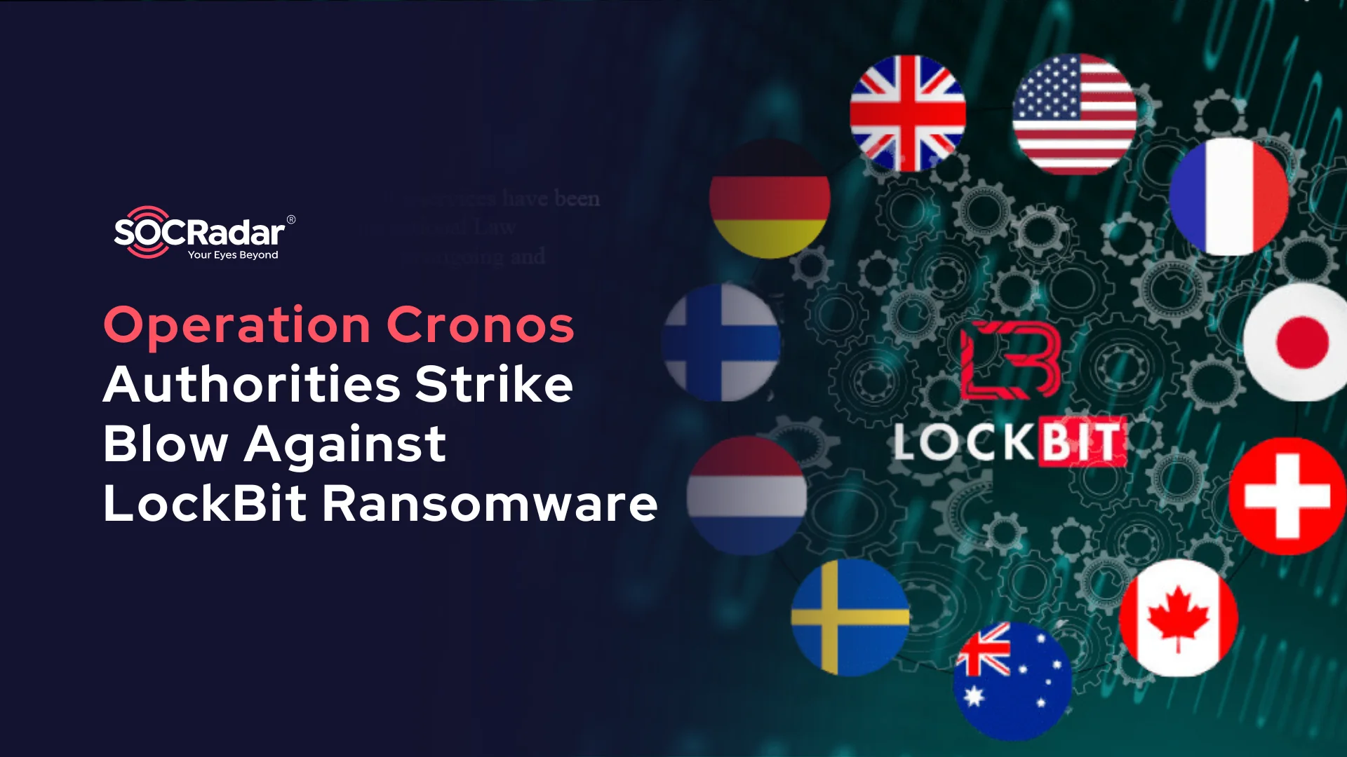 SOCRadar® Cyber Intelligence Inc. | International Authorities Strike Blow Against LockBit Ransomware: Operation Cronos