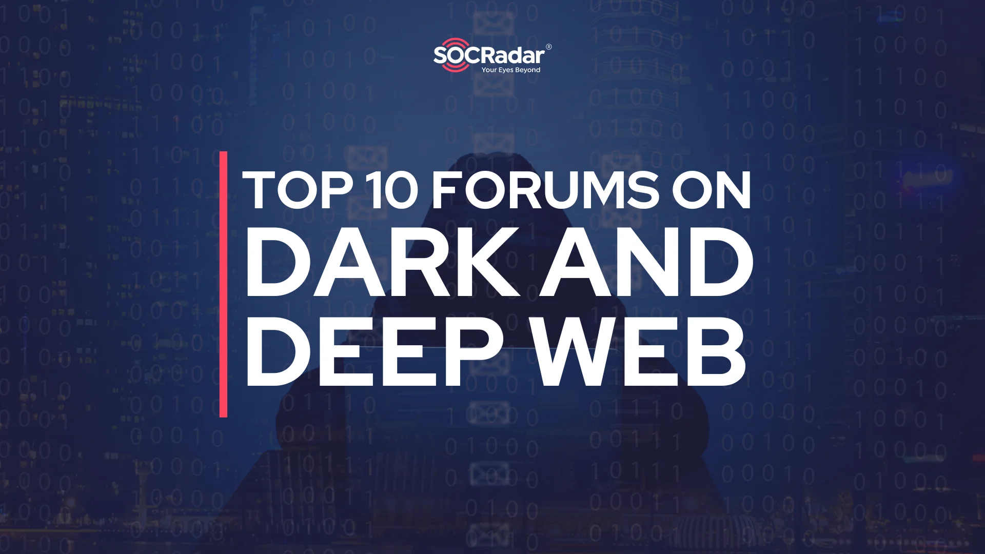SOCRadar® Cyber Intelligence Inc. | Top 10 Deep Web and Dark Web Forums