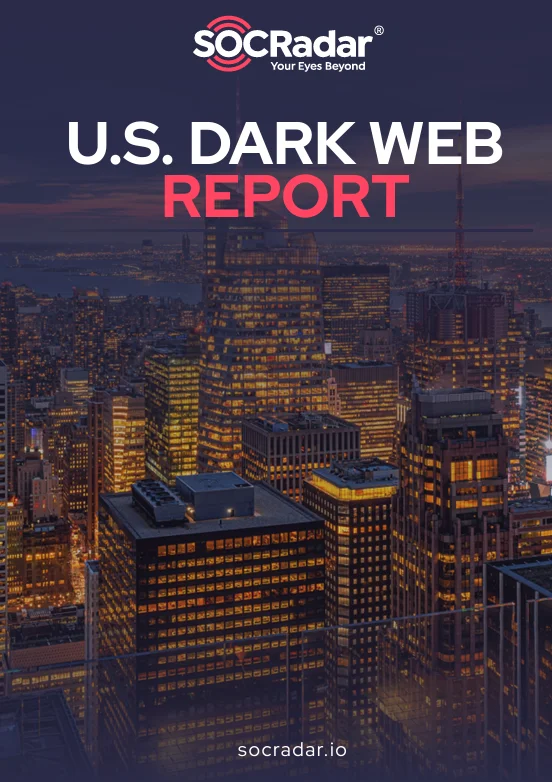 SOCRadar® Cyber Intelligence Inc. | US Dark Web Report