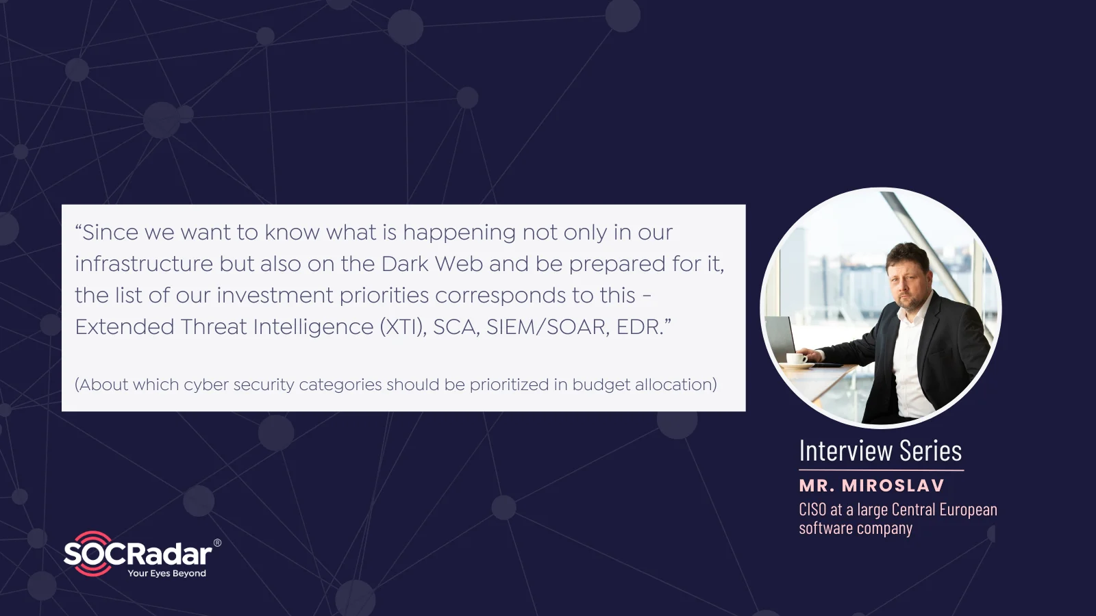 CISO Mr. Miroslav on Cybersecurity Investments