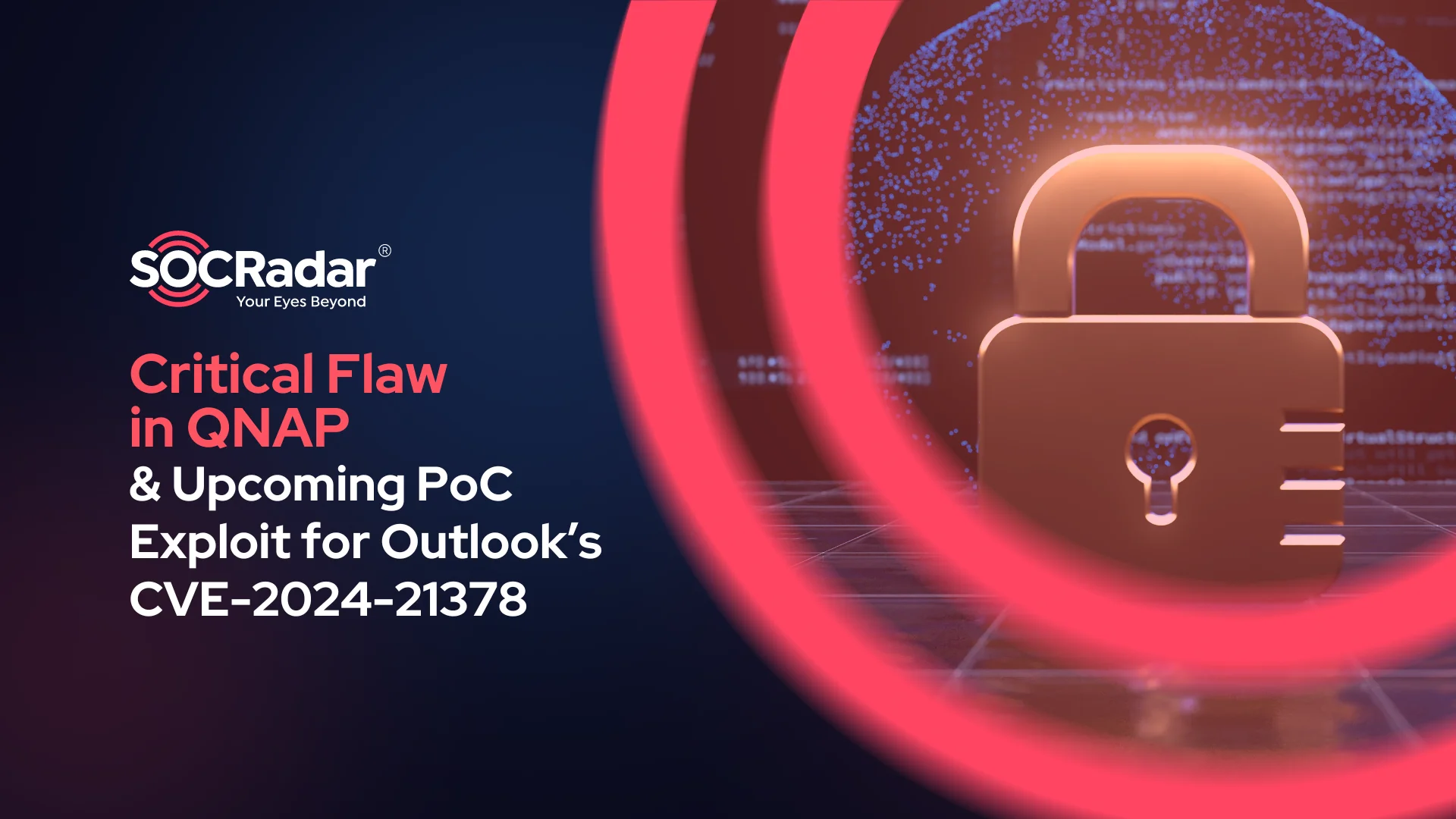SOCRadar® Cyber Intelligence Inc. | Critical CVE-2024-21899 Vulnerability in QNAP Products; Upcoming PoC Exploit for Outlook Vulnerability, CVE-2024-21378