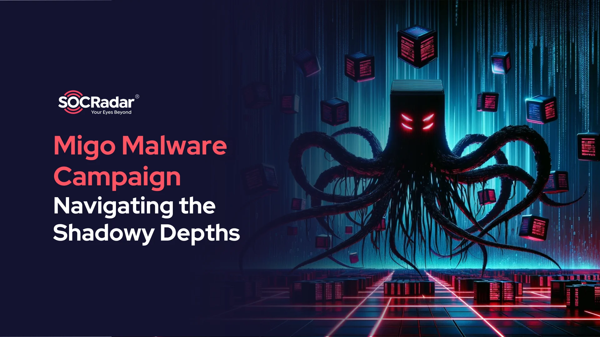 SOCRadar® Cyber Intelligence Inc. | Navigating the Shadowy Depths of the Migo Malware Campaign