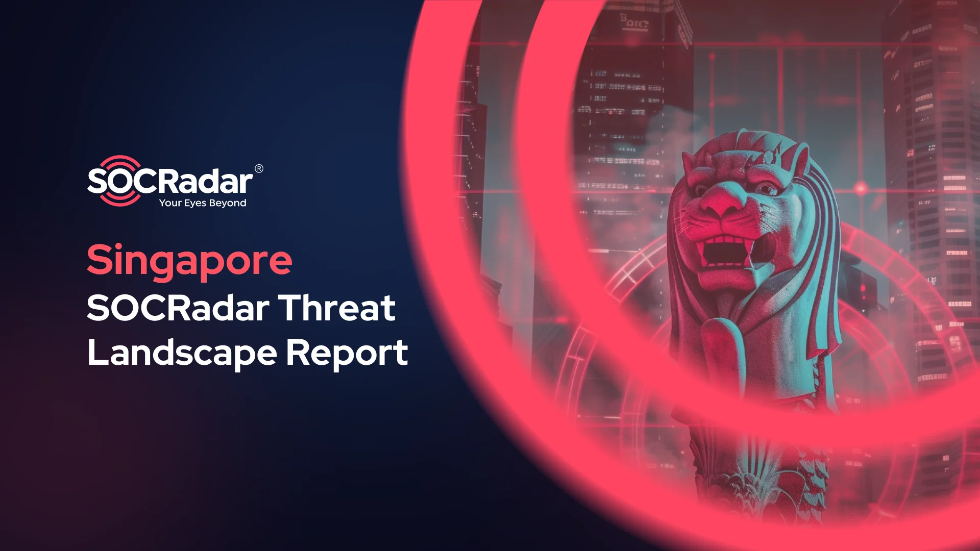 SOCRadar® Cyber Intelligence Inc. | Unlock the Secrets to Safeguarding Your Digital Frontier: A Sneak Peek into the Singapore Threat Landscape