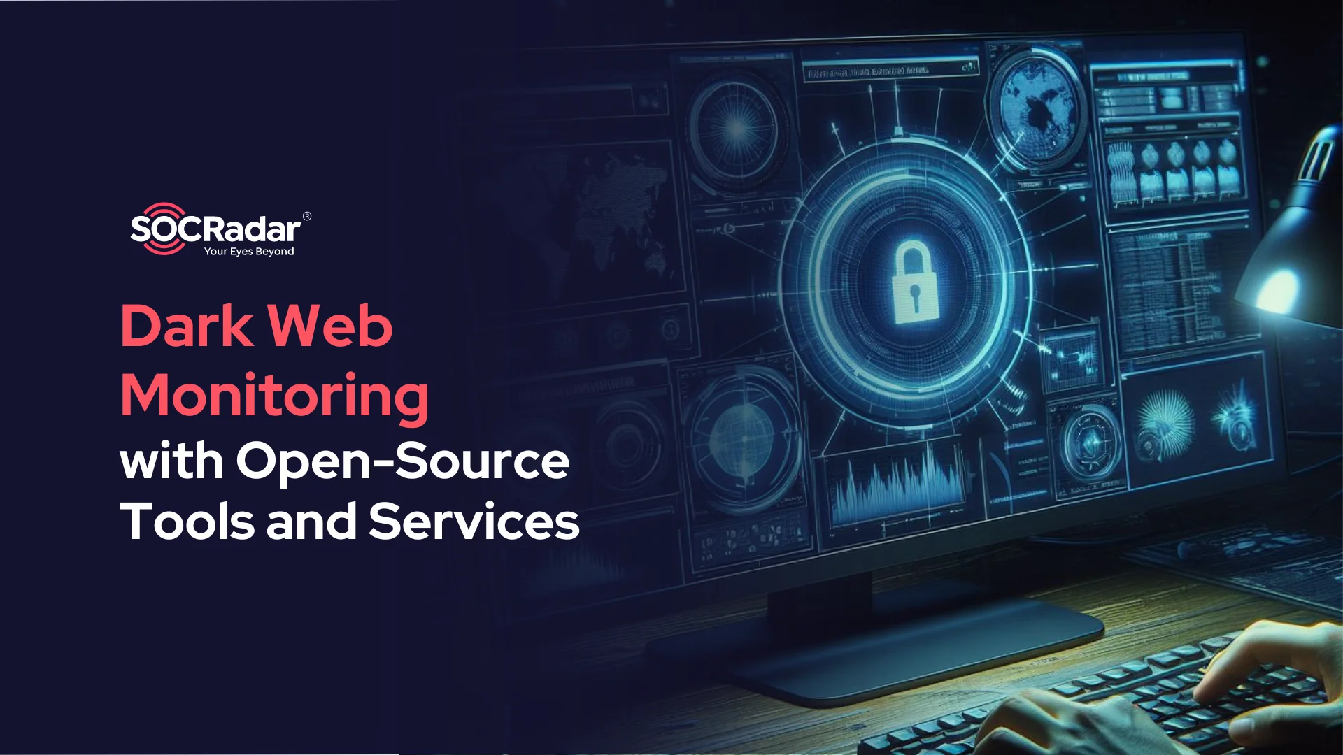SOCRadar® Cyber Intelligence Inc. | Dark Web Monitoring with Open-Source Tools and Services