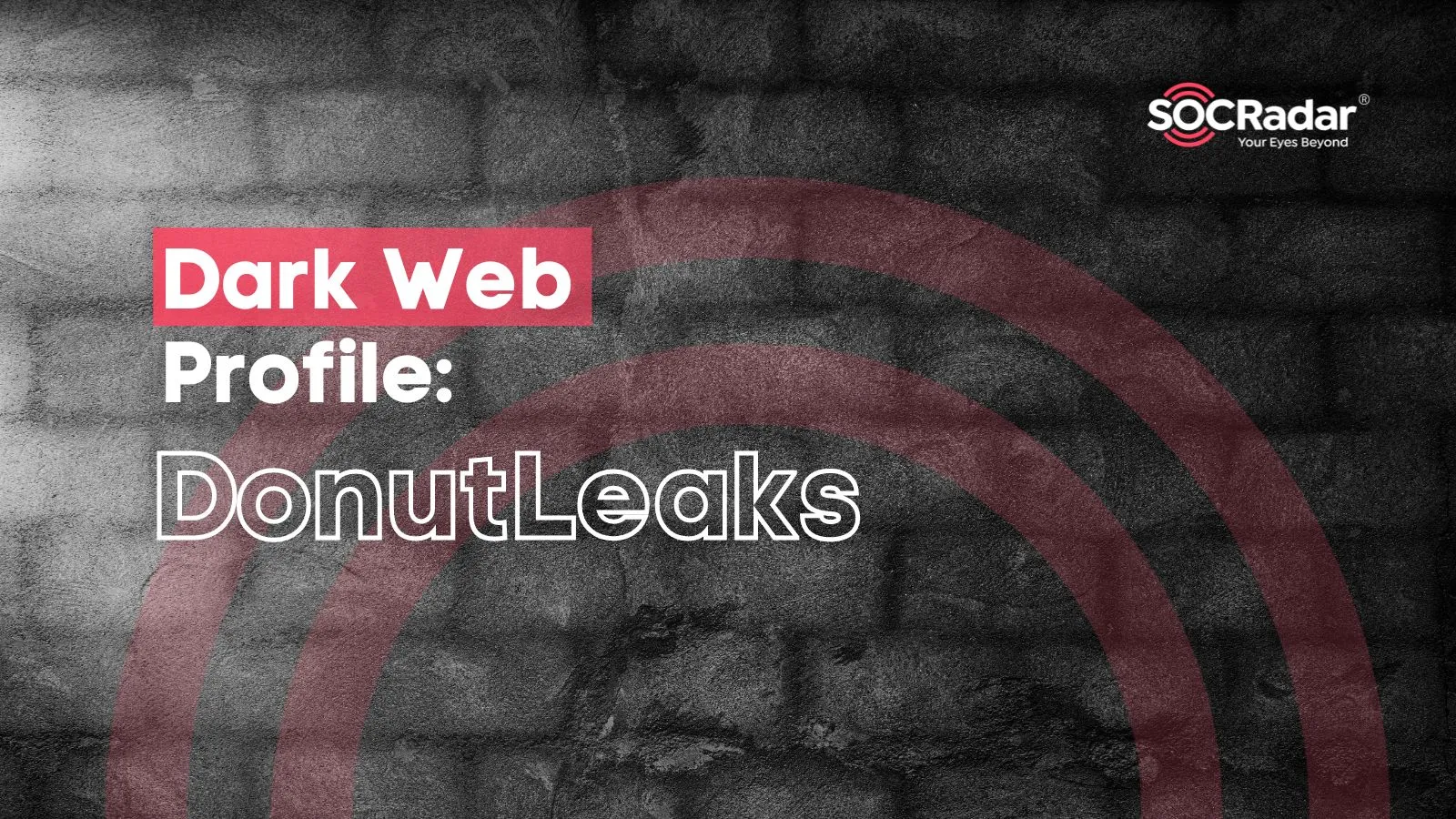 SOCRadar® Cyber Intelligence Inc. | Dark Web Profile: DonutLeaks