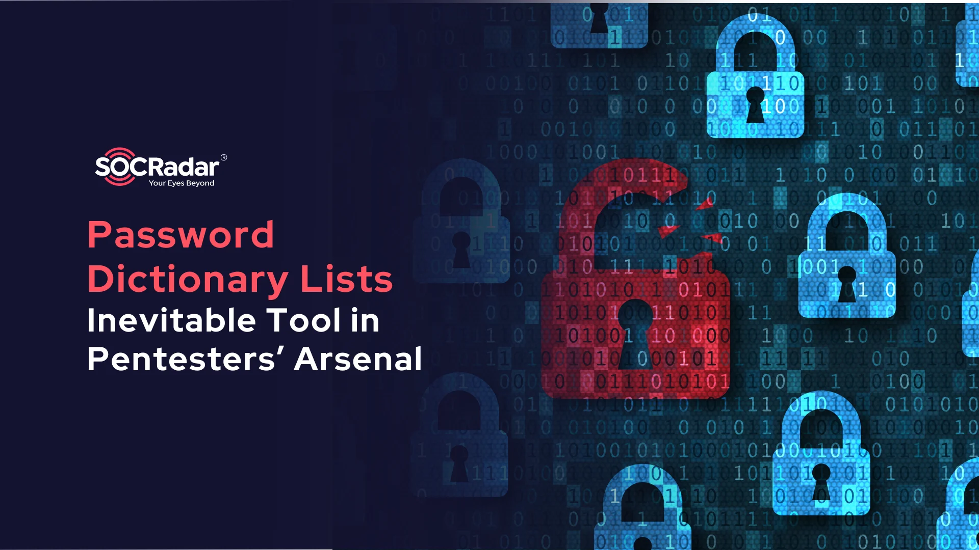 SOCRadar® Cyber Intelligence Inc. | Inevitable Tool in Pentesters’ Arsenal: Password Dictionary Lists