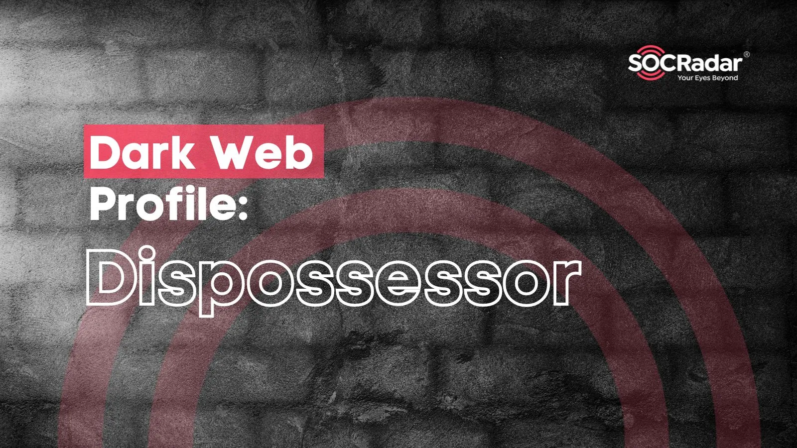 SOCRadar® Cyber Intelligence Inc. | Dark Web Profile: Dispossessor Ransomware