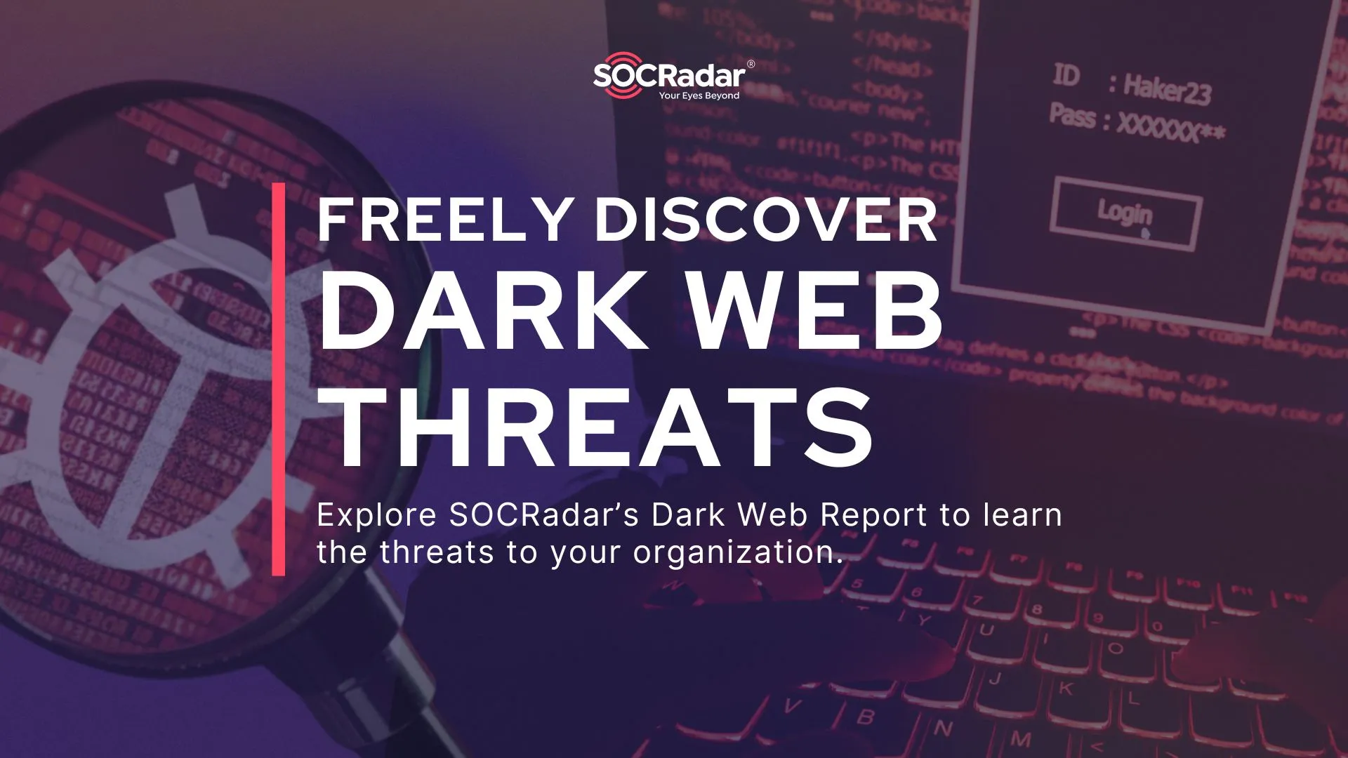 SOCRadar® Cyber Intelligence Inc. | Freely Discover Dark Web Threats of Your Organization: Dark Web Report