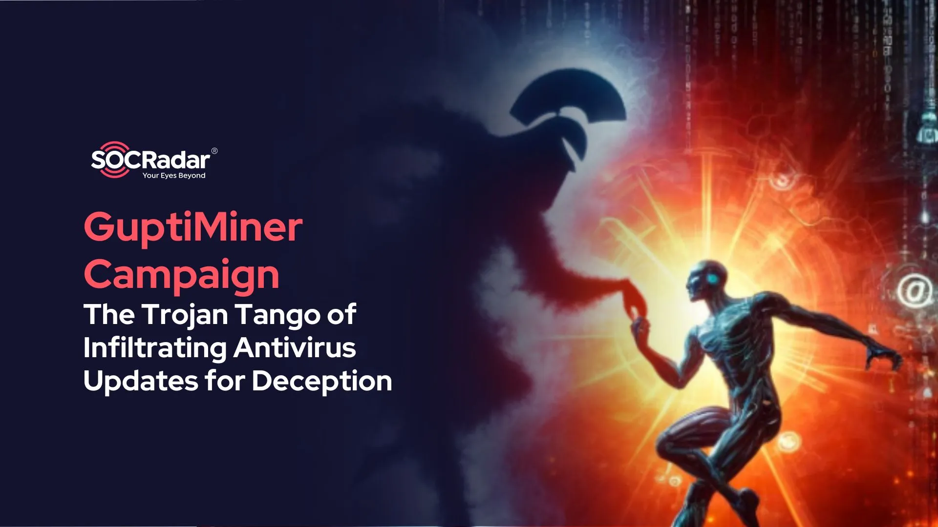 SOCRadar® Cyber Intelligence Inc. | GuptiMiner Campaign: The Trojan Tango of Infiltrating Antivirus Updates for Deception