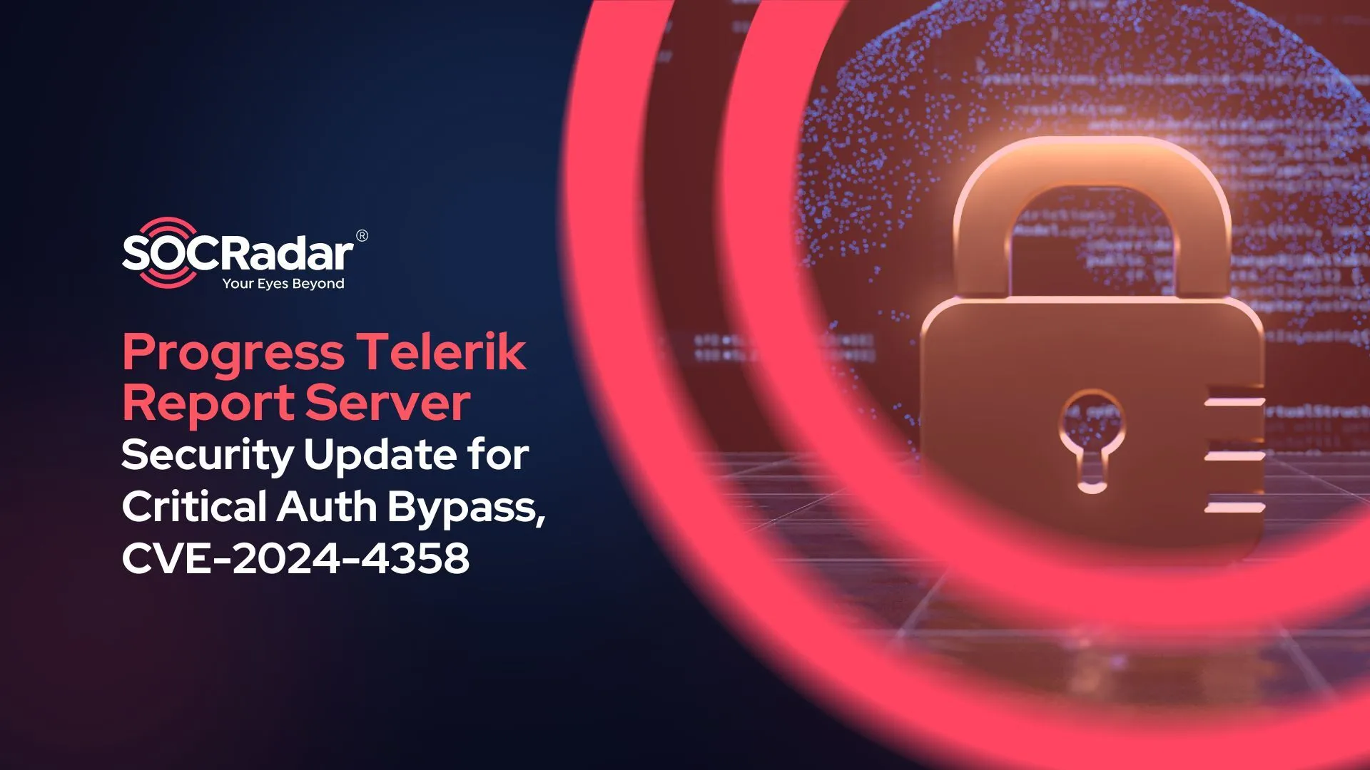 SOCRadar® Cyber Intelligence Inc. | Progress Telerik Report Server Receives Security Update for Critical Auth Bypass Vulnerability, CVE-2024-4358