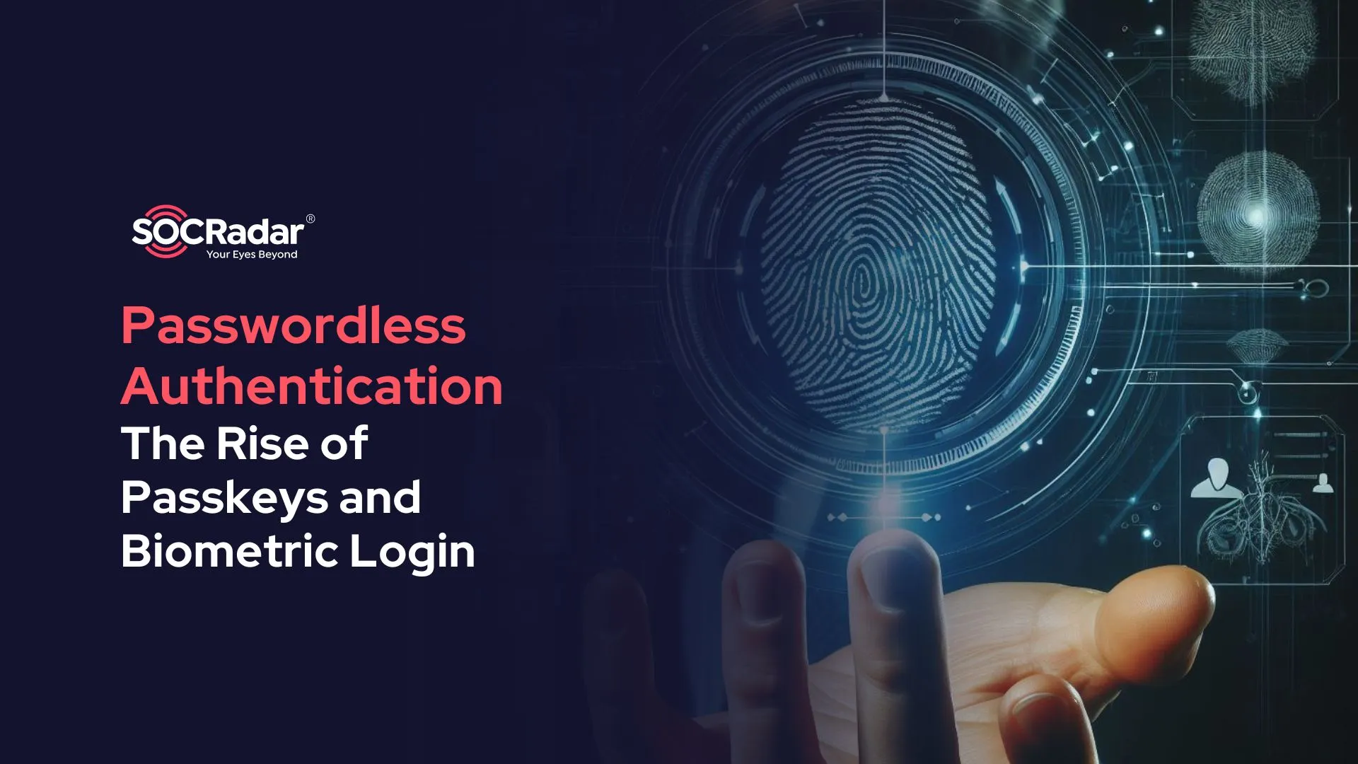 SOCRadar® Cyber Intelligence Inc. | The Future of Passwordless Authentication in Cybersecurity
