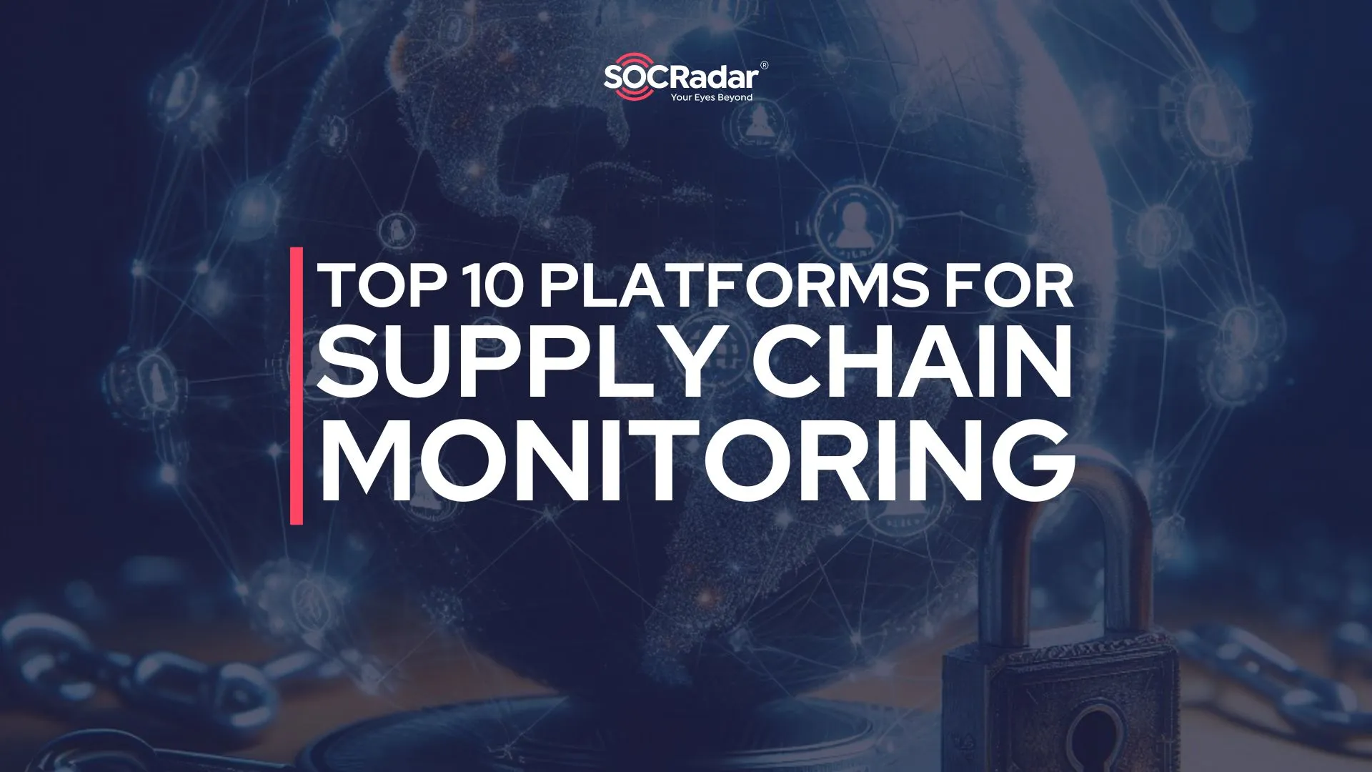SOCRadar® Cyber Intelligence Inc. | Top 10 Supply Chain Monitoring Platforms