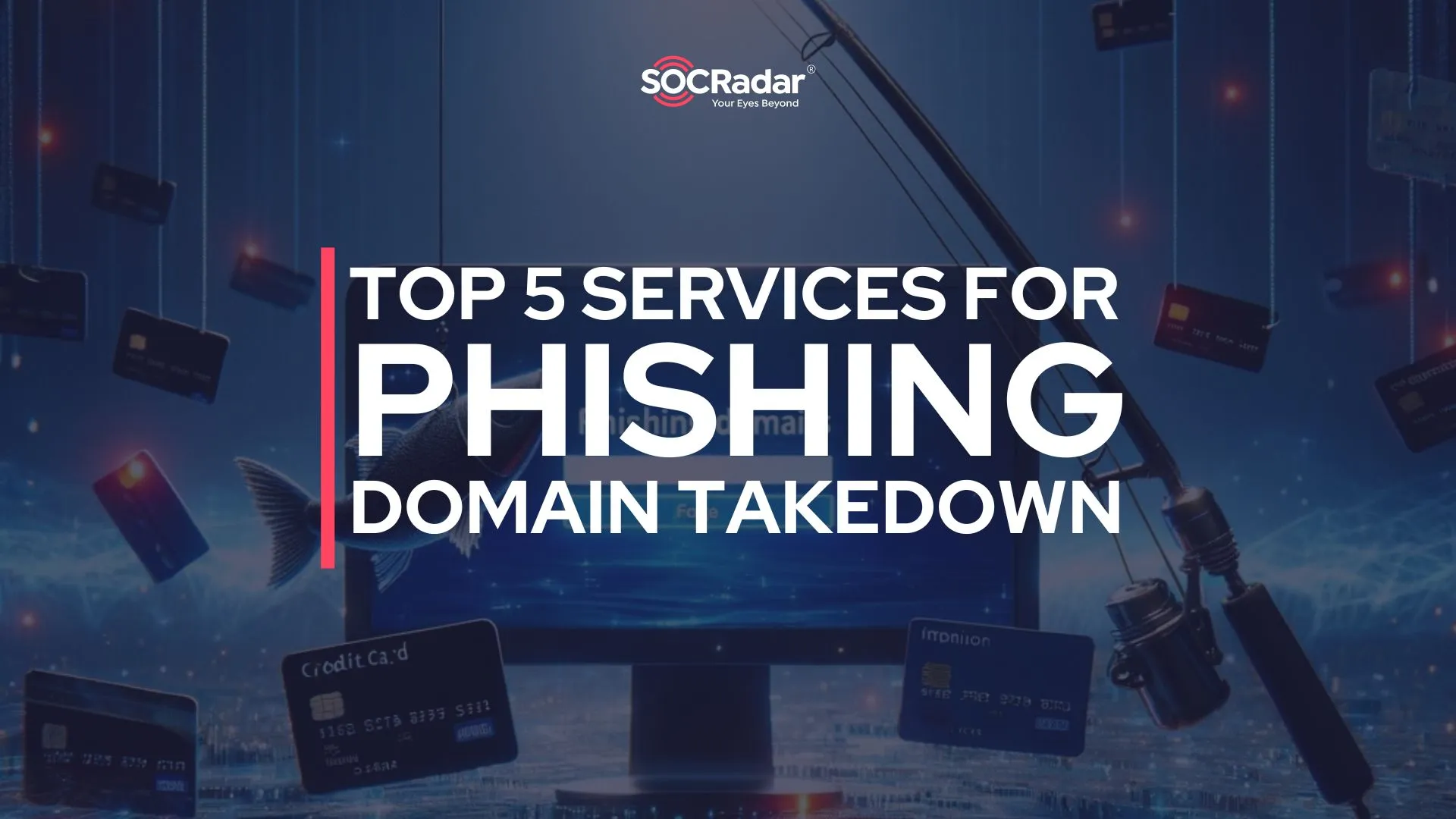 SOCRadar® Cyber Intelligence Inc. | Top 5 Phishing Domain Takedown Service