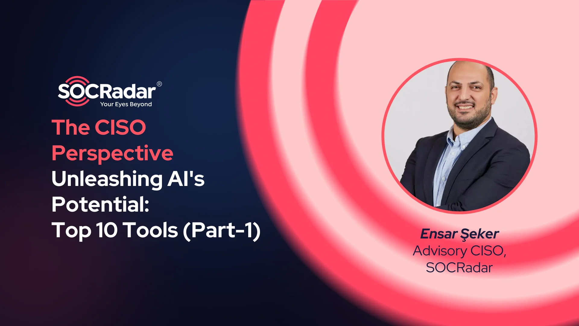 SOCRadar® Cyber Intelligence Inc. | Unleashing AI's Potential: Top 10 Tools for CISO for Security (Part-1)