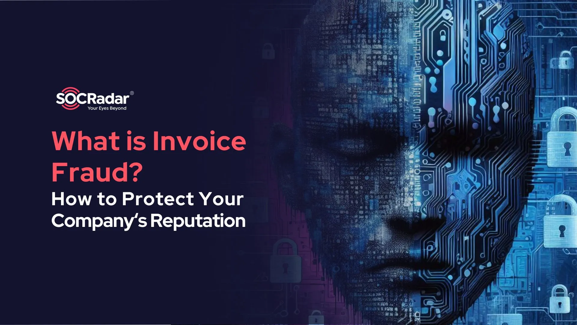 SOCRadar® Cyber Intelligence Inc. | What is Invoice Fraud?