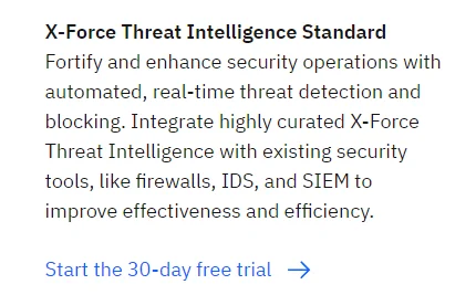 X-Force Threat Intelligence Standard version has a 30-day free trial
