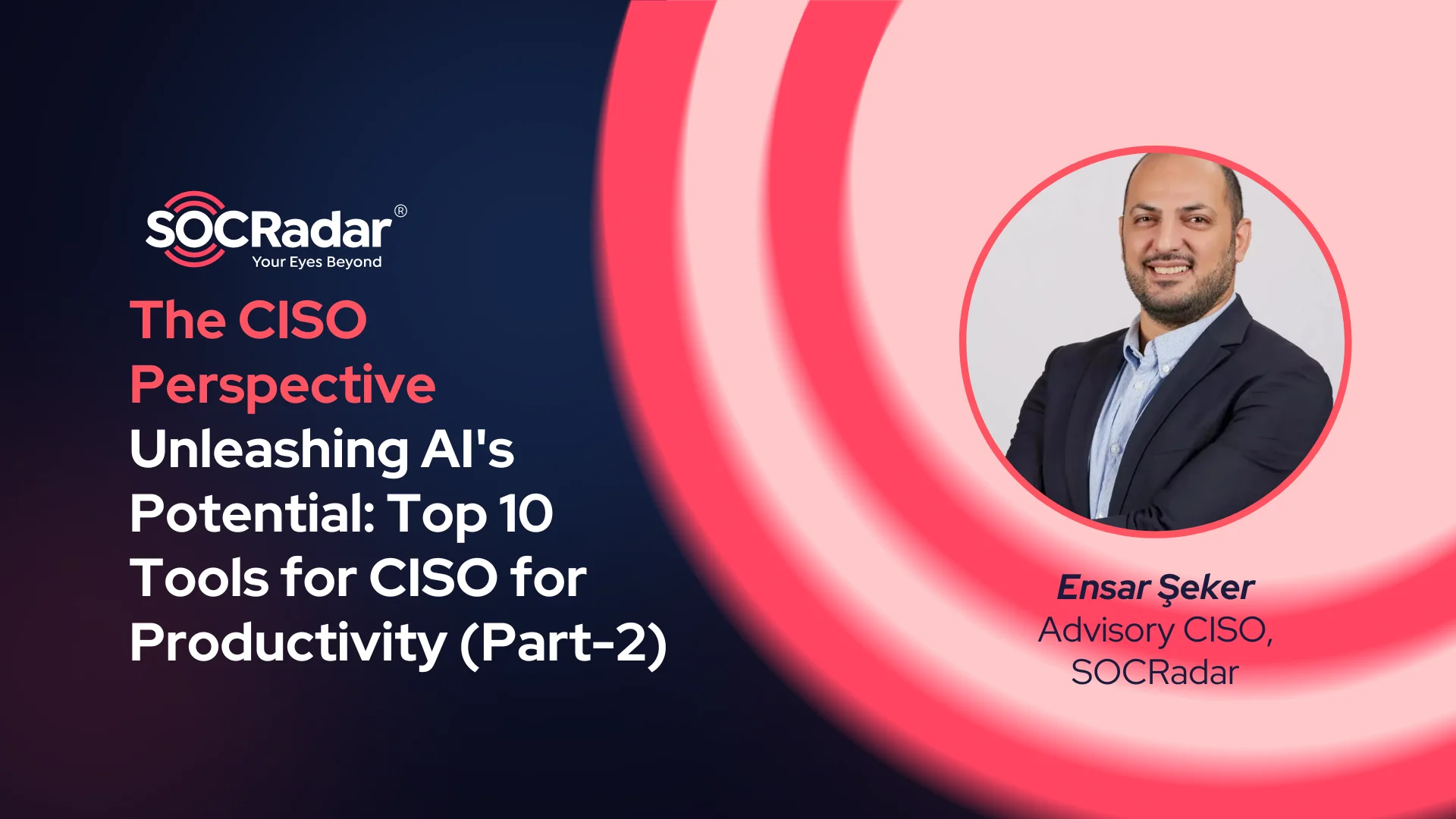 SOCRadar® Cyber Intelligence Inc. | Unleashing AI’s Potential: Top 10 Tools for CISO for Productivity (Part-2)
