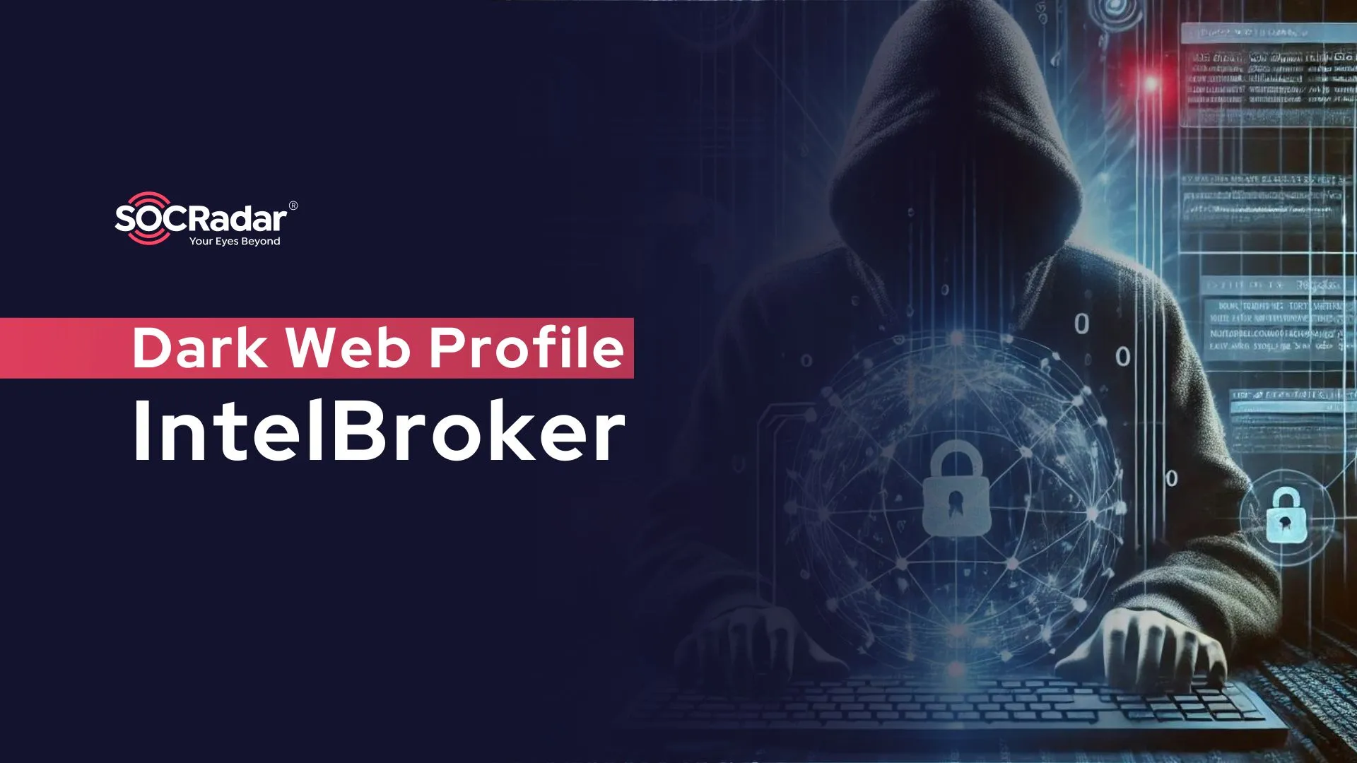 SOCRadar® Cyber Intelligence Inc. | Dark Web Profile: IntelBroker