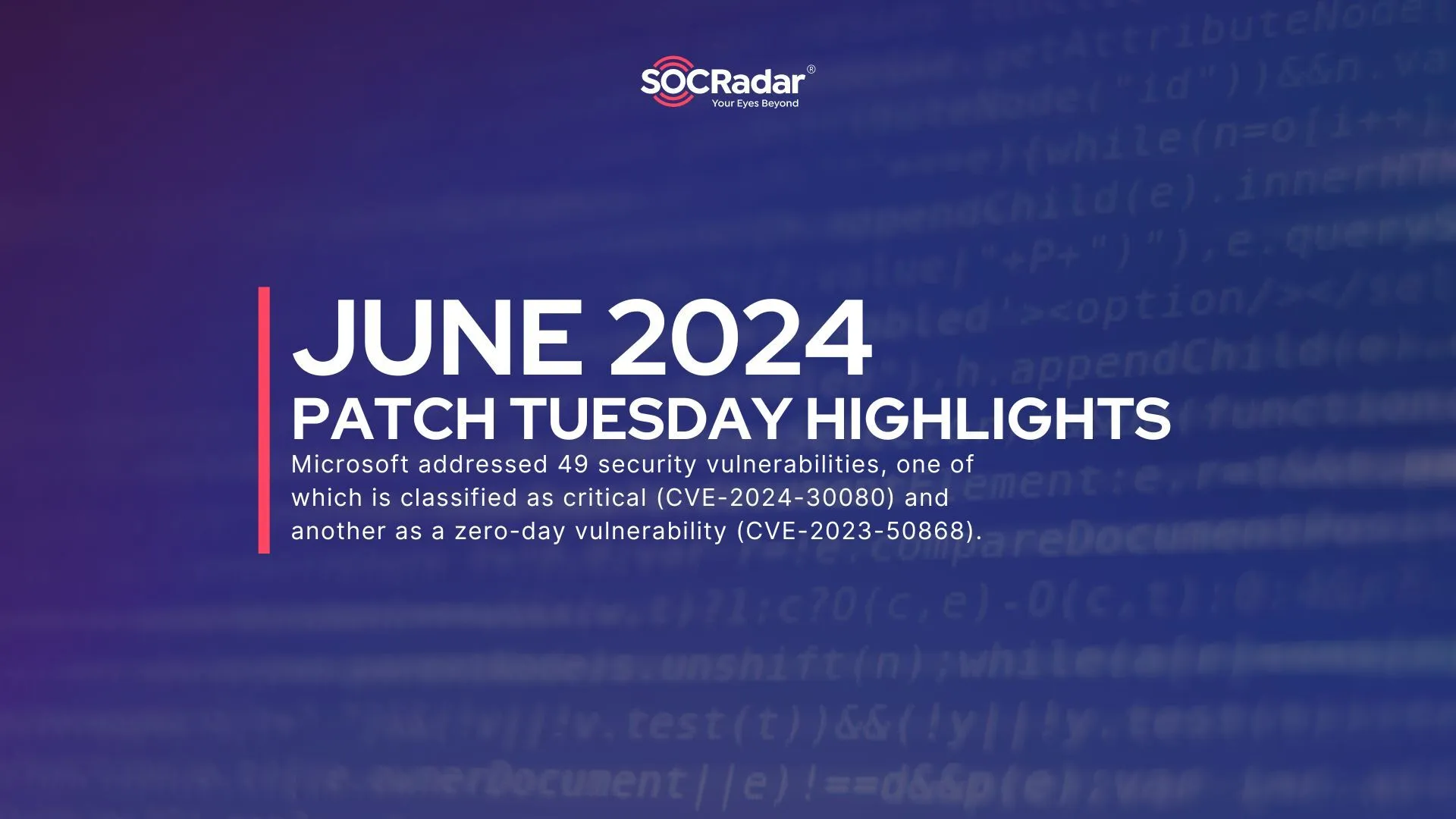 SOCRadar® Cyber Intelligence Inc. | Microsoft’s June 2024 Patch Tuesday Highlights KeyTrap Zero-Day, Critical MSMQ Flaw; Windows LPE Exploit