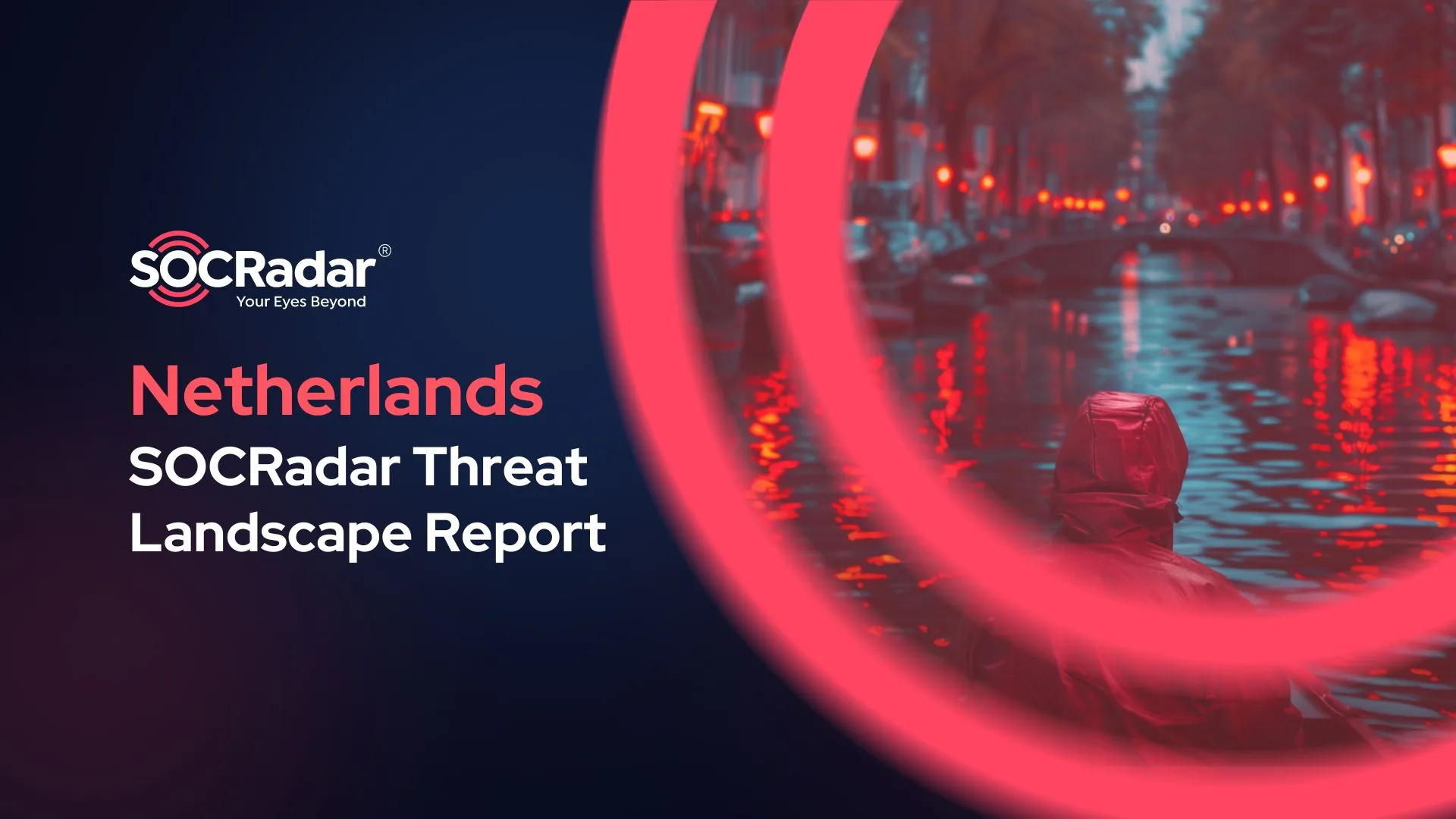 SOCRadar® Cyber Intelligence Inc. | Shedding Light on the Netherlands Threat Landscape Report